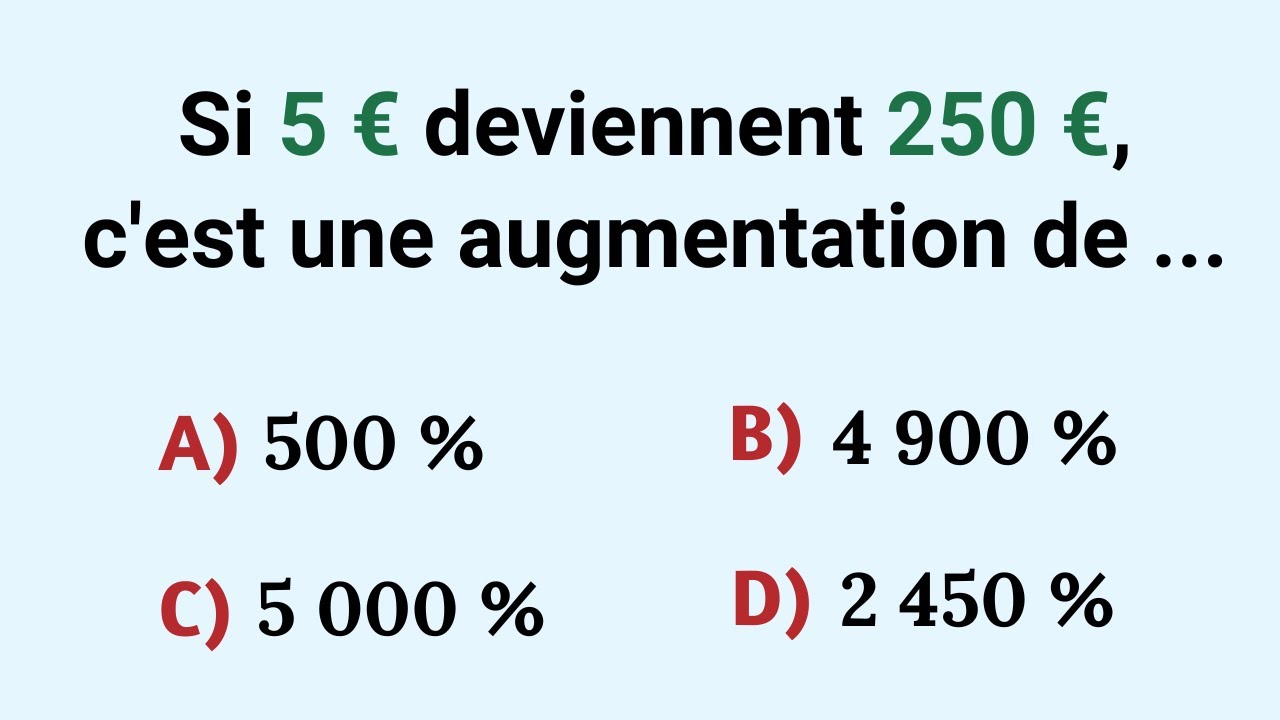 De 5 € à 250 €, on augmente de quel pourcentage ? 🤨