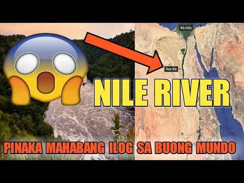 ( Nile River ) Pinaka Malaking Ilog sa Buong Mundo .Dalawang Bahagi nang Nile River