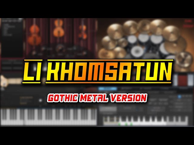 Li Khomsatun (Gothic Metal Version) class=