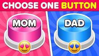 Choose One Button! Mom or Dad Edition 💙❤️