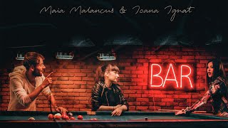 Maia Malancus x Ioana Ignat - Iti place si tie