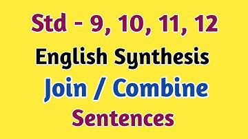 Synthesis part 2 | English Std 11 / Std 12 | forum tutorials | join / combine sentences