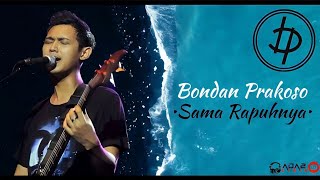 Bondan Prakoso - Sama Rapuhnya (Lirik Lagu)