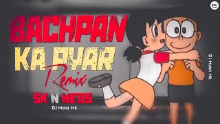 Bachpan Ka Pyar - Rap Remix | SK-N-NEDS | Sagar Kadam | Bachpan Ka Pyar Mera Dj Remix | DJ Mohit Mk