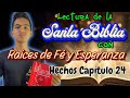 Hechos de los Apóstoles 24|Lectura Diaria de la Santa Biblia|Raices de Fé y Esperanza| P. Luis Toro