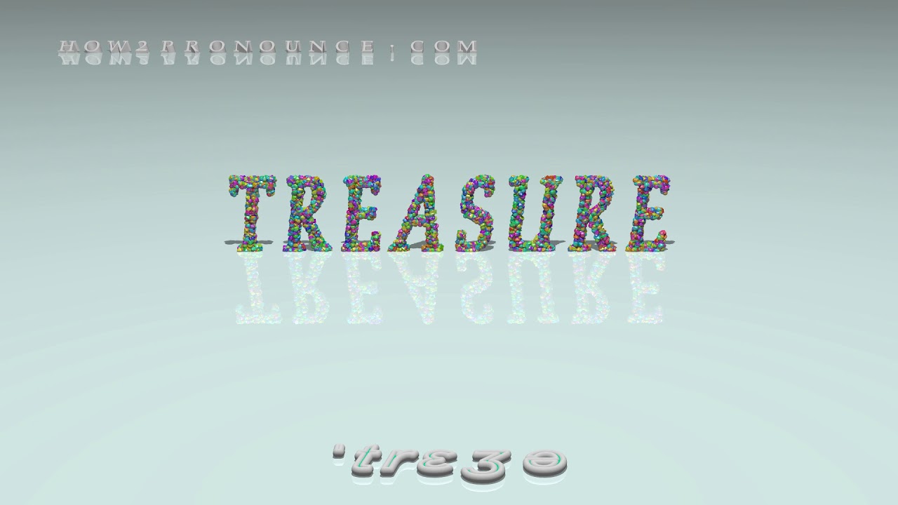 treasure pronunciation + Examples in sentences and phrases YouTube