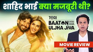 Teri Baaton Mein Aisa Uljha Jiya Movie Review Shahid Kapoor Kriti Sanon Rj Raunac