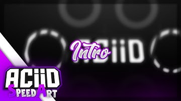 ACiiD || Intro SpeedArt #2