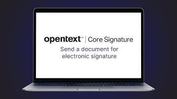 Send a Document for Electronic Signature | OpenText™ Core Signature