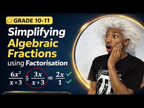 Simplifying Algebraic Fractions using Factorisation