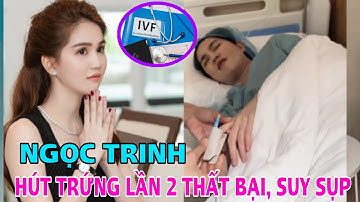 Ngọc Trinh hút trứng lần 2 thất bại, suy sụp khi bác sĩ thông báo không còn gì để hút, lý do vì sao?