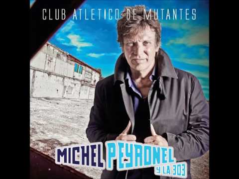 Michel Peyronel y La 303 - Bienvenida a mi pasado (AUDIO)