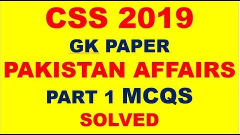 CSS 2019 GK PAKISTAN affairs PAPER part 1 mcqs solved. 18 February