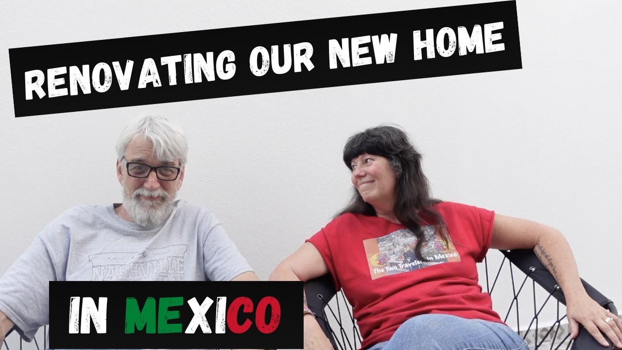 Renovating a home in Mexico. Renovating our home in Mexico