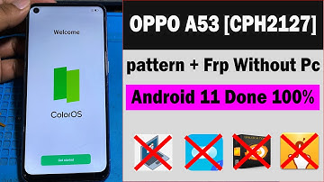 OPPO A53 [CPH 2127] Frp Bypass Android 11 Without Pc Done100%
