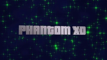 Phantom XD intro - SHOUTOUT to Phantom XD