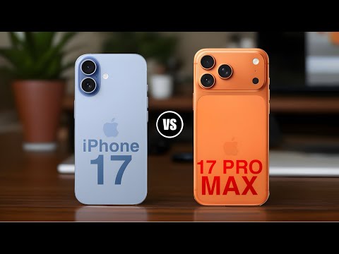 iPhone 17 vs iPhone 17 Pro Max