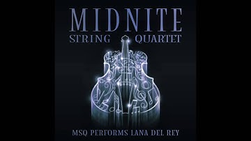 Young and Beautiful MSQ Performs Lana Del Rey by Midnite String Quartet