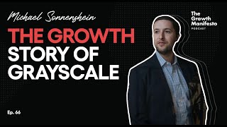 How Grayscale became the world's largest asset manager for digital currencies | Michael Sonnenshein