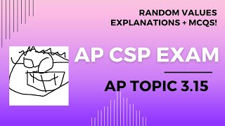 AP CSP Topic 3.15  - Random Values-  Explanations and 5 MCQs!