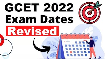 GCET 2022 Exam Date (Revised) - Chekc Complete GCET 2022 Exam Dates & Schedule Here
