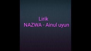 Lirik NAZWA - AINUL UYUN