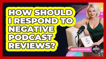 How Should I Respond To Negative Podcast Reviews? - Modern Podcaster Hub