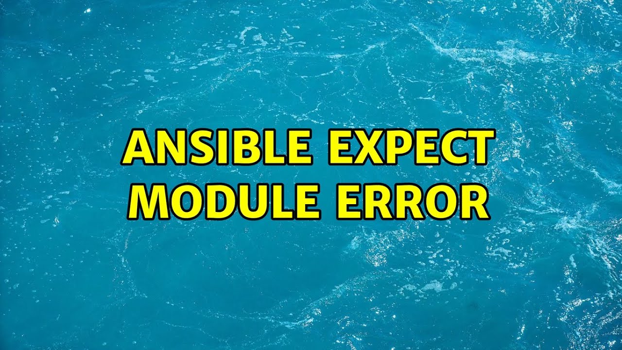 ansible-expect-module-error-youtube