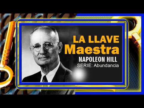 NAPOLEÓN HILL ||  Llave Maestra principios de Éxito