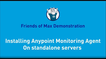 Installing Anypoint Monitoring Agent on Standalone Servers Demonstration | Friends of Max