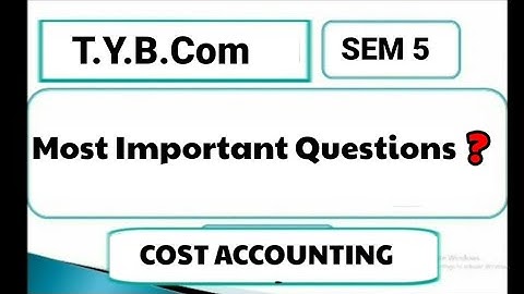 Most Important Questions of Cost Accounting| TYBCOM Sem -5 | Mumbai University| TYBCom sem 5 CA |