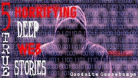 5 Deep Web Horror Stories Feat BumpInTheNight