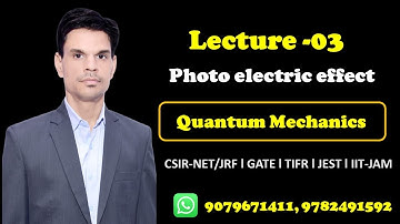 quantum mechanics l lecture-03l photo electric effect l csir net physics l iit-jam physics