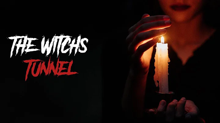 The Witch's Tunnel | Creepypasta