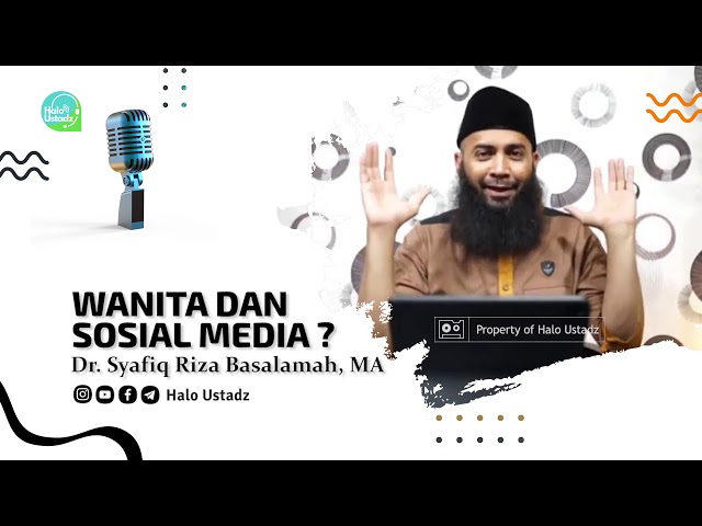 Wanita & Sosial Media : Dr. Syafiq Riza Basalamah, MA class=