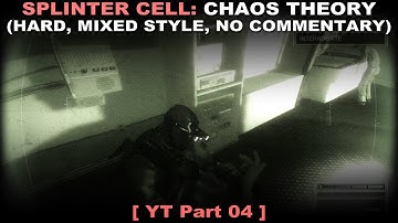 Splinter Cell: Chaos Theory walkthrough part 4 (Hard, Mixed style, No commentary ✔)