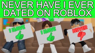Roblox Never Have I EVER, But i expose Online Daters...
