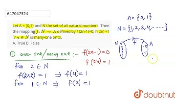 Let A = {0,1} and N the set of all natural numbers.Then the mapping f: N toA defined by f (2n-1)...
