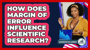 How Does Margin Of Error Influence Scientific Research? - Demographic Data Answers