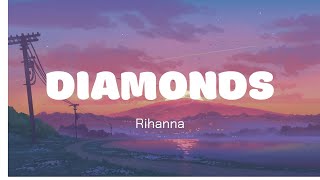 Diamonds  Rihanna (Lyrics)