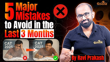 5 Major CAT Prep Mistakes You Must Fix in the Last 3 Months I Aim 99+ CAT 2025 | Prakash I Rodha