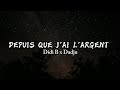 Depuis que j'ai l'ai l'argent ~ Didi B x Dadju(Lyrics video)