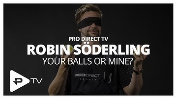 Robin Söderling: Your Balls or Mine?