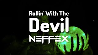 NEFFEX - Rollin' With The Devil (Lyrics)