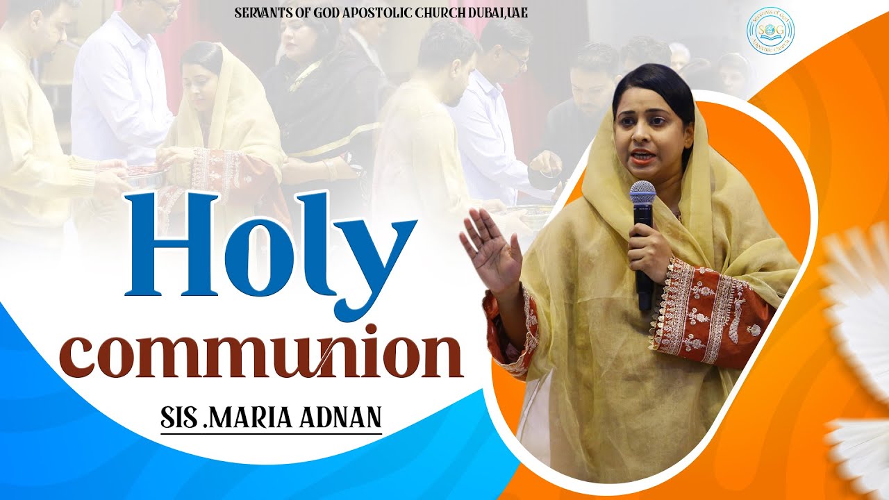 Holy Communion Sermon: Sister Maria Adnan | SOG Church - Dubai