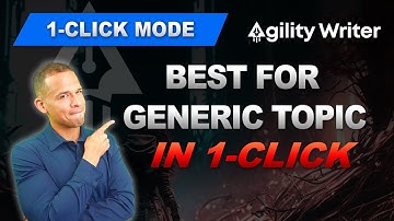 How To Use 1 Click Mode for Generic Topic Articles - Agility Writer
