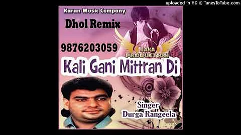 Kali Gani Mitran Di Dhol Remix Ver 2 Durga Rangila KAKA PRODUCTION Old Is Gold Remix Songs