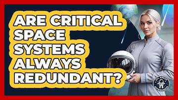 Are Critical Space Systems Always Redundant?