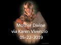 Mother Divine via Karen Vivenzio (5/22/19) | Young Lightworkers Channel