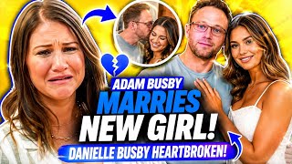 Danielle Heartbroken? Adam Busby Sparks New Romance Rumors | OutDaughtered Family!! 